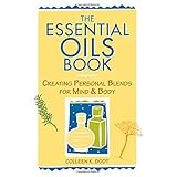 the essential oils book creating personal blends for mind  body