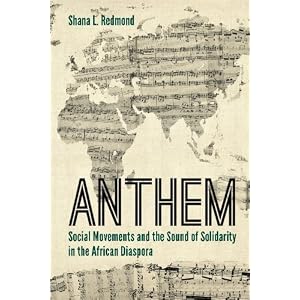 Anthem: Social Movements and the Sound of Solidarity in the African Diaspora
