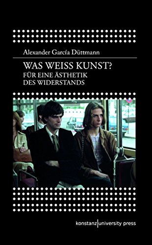 Was weiß Kunst?: Für eine Ästhetik des Widerstands (German Edition)