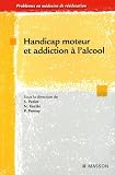 Handicap moteur et addiction � l'alcool