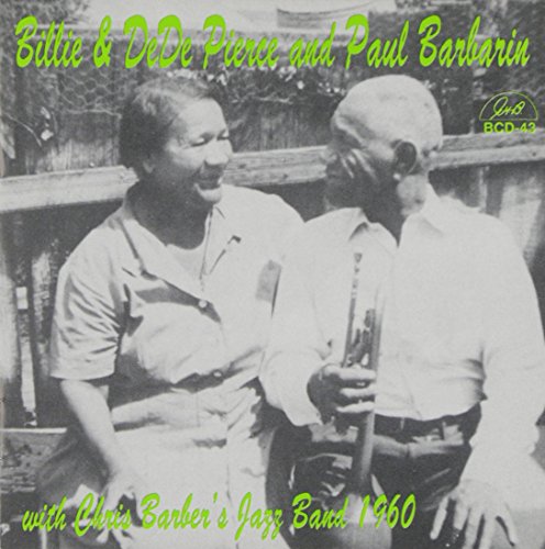 Chris Barber - Billie & De De Pierce And Paul Barbarin With Chris Barber