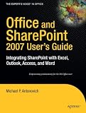 Office and SharePoint 2007 User's Guide: Integrating SharePoint with Excel, Outlook, Access and Word (Expert's Voice)