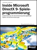 Inside Microsoft DirectX 9-Spieleprogrammierung: Insidertechniken f&uuml;r die Entwicklung leistungsf&auml;higer Spiele und Graf&iacute;kanwendungen