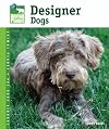 Designer Dogs (Animal Planet Pet Care Library)
