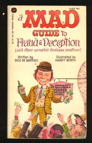 a MAD Guide to Fraud & Deception (and Other Accepted Business practices)