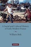 A Social and Cultural History of Early Modern France
