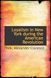 Loyalism in New York during the American Revolution