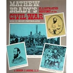 Matthew Brady Illustrated History Of Ci