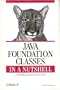 JAVA Foundation Classes In A Nutshell (A Nutshell Handbook)