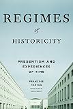 Regimes of historicity : presentism and experiences of time