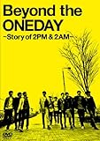 Beyond the ONEDAY ~Story of 2PM & 2AM~ 初回限定生産版(3枚組) [DVD]