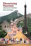 Theorizing tourism : analyzing iconic destinations
