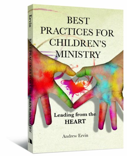 Best Practices for Children's Ministry: Leading from the Heart