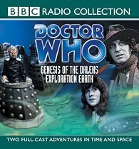 "Doctor Who", Genesis of the Daleks and Exploration Earth: Genesis of the Daleks AND Exploration Earth (BBC Radio Collection)