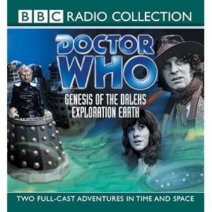 "Doctor Who", Genesis of the Daleks and Exploration Earth: Genesis of the Daleks AND Exploration Earth (BBC Radio Collection)