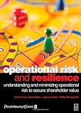 Operational Risk and Resilience: Understanding and Minimising Operational Risk to Secure Shareholder Value