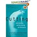 Cutting: Understanding and Overcoming Self-Mutilation