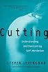 Cutting: Understanding and Overcoming Self-Mutilation