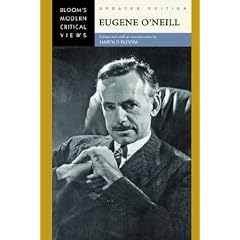 Eugene O'neill (Bloom's Modern Critical Views)