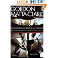 Gordon Matta-Clark: Art, Architecture and the Attack on Modernism
