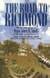 The Road to Richmond: The Civil War Letters of Major Abner R. Small of the 16th Maine Volunteers (North