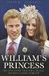William's Princess: The Love Story that will Change the Royal Family Forever