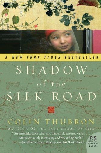 Shadow of the Silk Road by Thubron, Colin [Harper Perennial,2008] (Paperback) Reprint Edition
