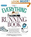 The "Everything" Running Book: From Circling the Block to Completing a Marathon, Training and Techniques to Make You a Better Runner (Everything)