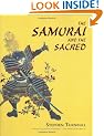 The Samurai and the Sacred: The Path of the Warrior (General Military)