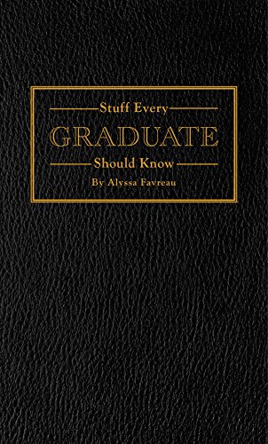 Stuff Every Graduate Should Know: A Handbook for the Real World (Stuff You Should Know)