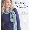 Simply Crochet: 22 Stylish Designs for Everyday