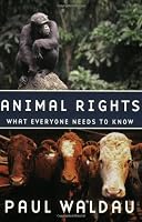Animal Rights: What Everyone Needs to Know