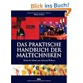 Das praktische Handbuch der Maltechniken: Schritt f�r Schritt zum sch�neren Wohnen