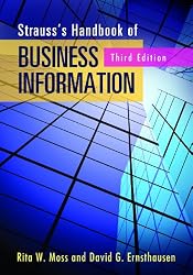 Strauss's Handbook of Business Information: A Guide for Librarians, Students, and Researchers