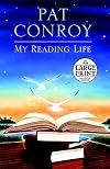 My Reading Life   [MY READING LIFE -LP] [LARGE PRINT] [Paperback]