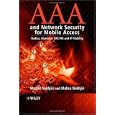 AAA and Network Security for Mobile Access: Radius, Diameter, EAP, PKI and IP Mobility