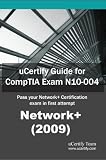 : uCertify Guide for CompTIA Exam N10-004 Network+ (2009)