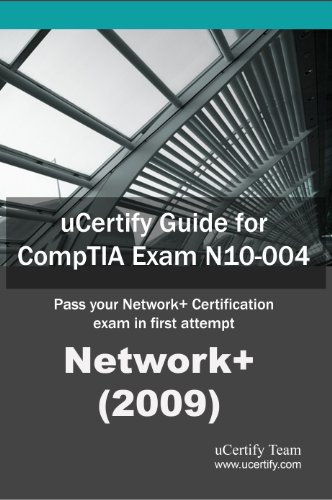 uCertify Guide for CompTIA Exam N10-004 Network+ (2009)