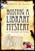 Hosting a Library Mystery: A Programming Guide Hosting a Library Mystery: A Programming Guide