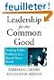 Leadership For The Common Good: Tackling Public Problems In A Shared-Power World