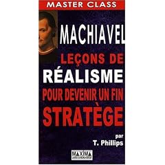 Machiavel : Le�ons de r�alisme pour devenir un fin strat�ge