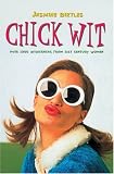Chick Wit: Over 1000 wisecracks from 21st Century Women