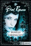 Blood Romance 02 - Dunkles Versprechen - Alice Moon