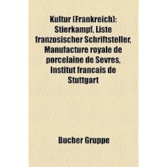 Kultur (Frankreich): Stierkampf, Liste Franzosischer Schriftsteller, Manufacture Royale de Porcelaine de Sevres, Institut Francais de Stutt