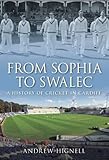 From Sophia to SWALEC : a history of cricket in Cardiff