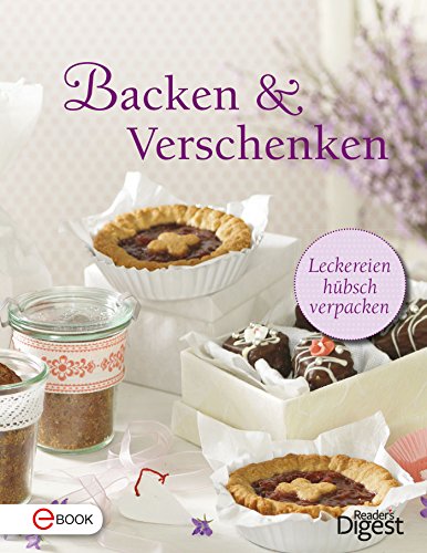 Backen & Verschenken: Leckeres hübsch verpacken (German Edition)