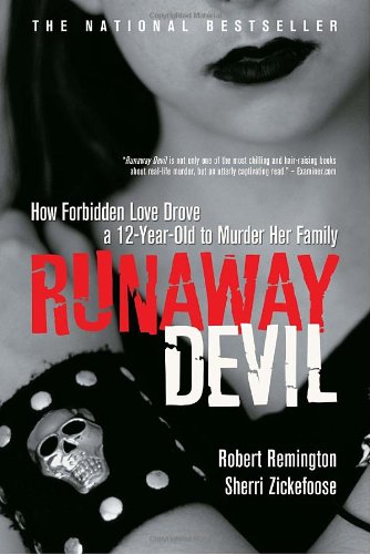 Runaway Devil: How Forbidden Love Drove a 12-year-old to Murder Her Family