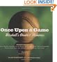 Once Upon a Game: Baseball's Greatest Memories