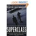 Superclass: The Global Power Elite and the World They Are Making