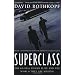 Superclass: The Global Power Elite and the World They Are Making